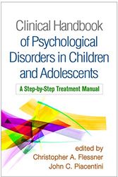 Cover Art for B073QYPLQ3, Clinical Handbook of Psychological Disorders in Children and Adolescents: A Step-by-Step Treatment Manual by Unknown