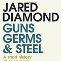 Cover Art for B011T743PU, Guns, Germs and Steel: A short history of everybody for the last 13,000 years by Jared Diamond (30-Apr-1998) Paperback by Diamond Jared