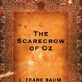 Cover Art for 9781927002735, The Scarecrow of Oz by L. Frank Baum