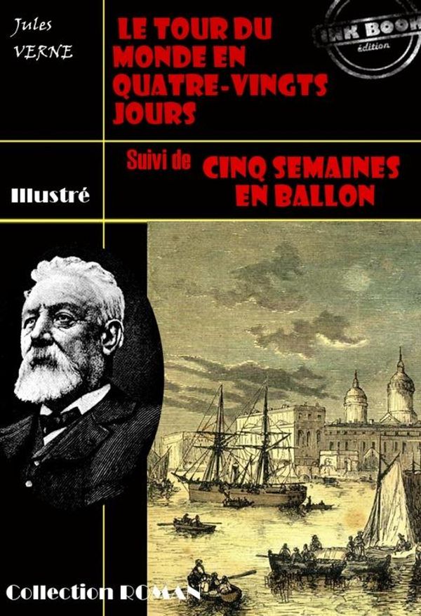 Cover Art for 9791023202380, Le tour du monde en quatre-vingt jours (suivi de Cinq semaines en ballon) by Jules Verne, L. Benett, M. Neuville, Riou De Montaut