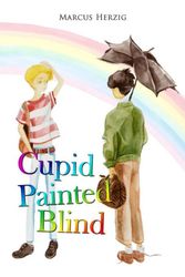 Cover Art for 9781537704869, Cupid Painted Blind by Marcus Herzig