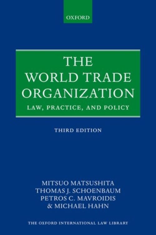 Cover Art for 9780198806226, The World Trade OrganizationLaw, Practice, and Policy by Matsushita, Schoenbaum, Mavroidis, Hahn