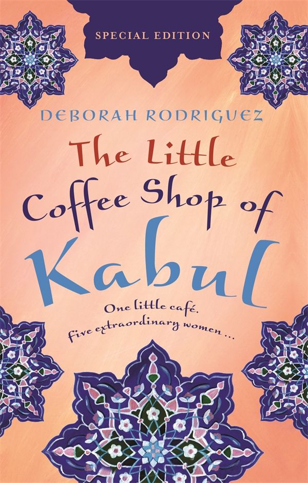 Cover Art for 9781742758701, The Little Coffee Shop Of Kabul by Deborah Rodriguez