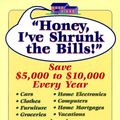Cover Art for 9781892123114, Honey I've Shrunk the Bills: Save $5,000 to $10,000 Every Year (Capital Ideas for Business & Personal Development) by Jack Weber