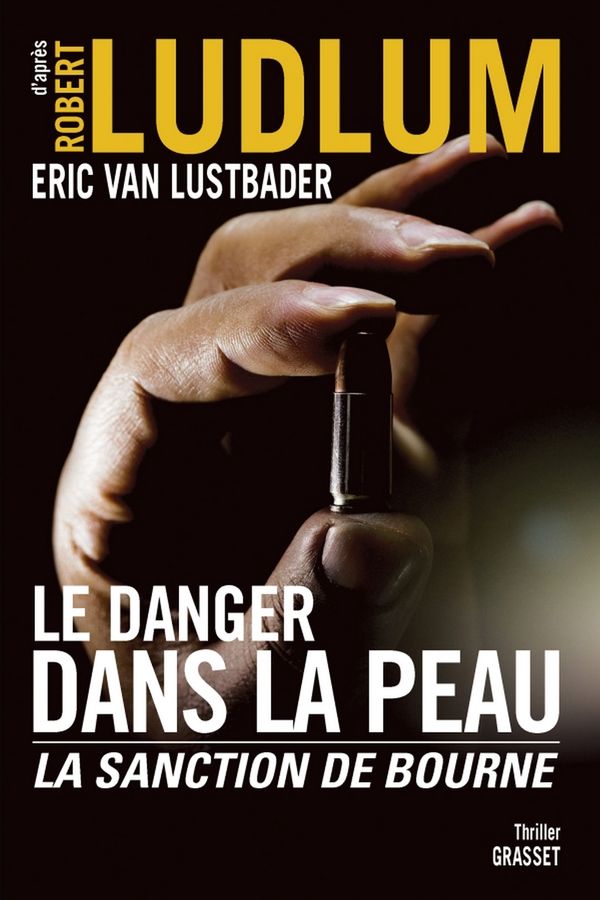 Cover Art for 9782246785927, Le danger dans la peau by Robert Ludlum, Eric van Lustbader