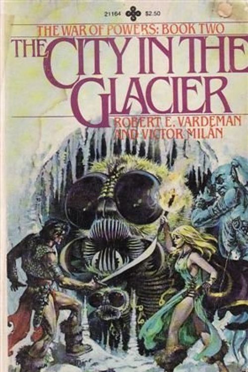 Cover Art for 9780867211641, City in the Glacier (War of Powers, Book 2) by Robert E. Vardeman