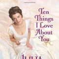 Cover Art for 9780061980015, Ten Things I Love about You by Julia Quinn