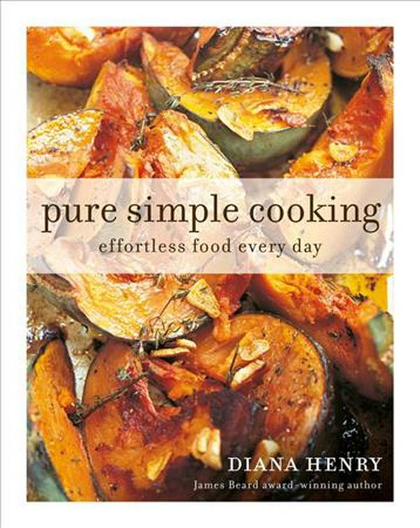 Cover Art for 9781784725303, Cook Simple: Effortless Cooking Every Day by Diana Henry