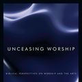 Cover Art for 9780830832293, Unceasing Worship by Harold M. Best