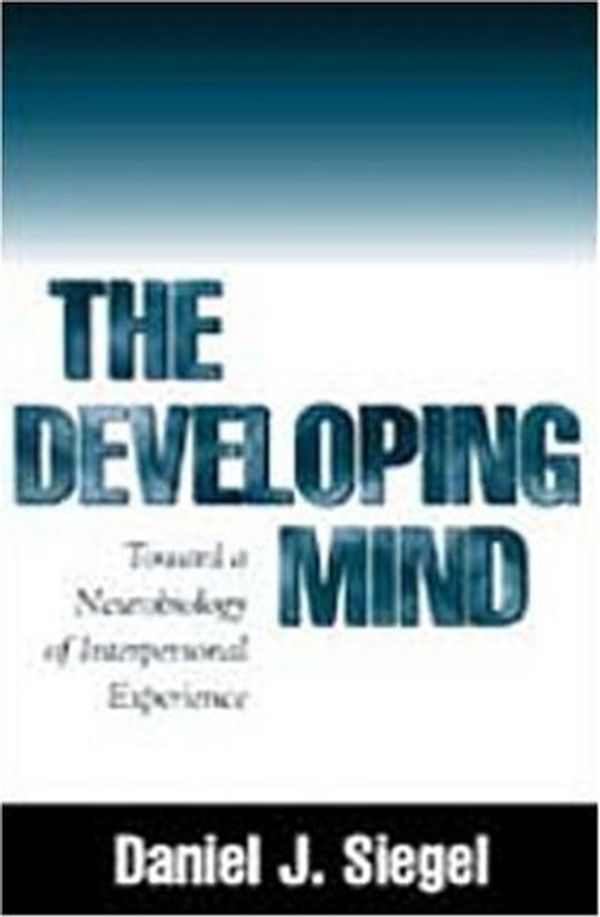 Cover Art for B01FJ0C5PS, The Developing Mind: Toward a Neurobiology of Interpersonal Experience by Daniel J. Siegel M.D. (1999-04-09) by Daniel J. Siegel, MD