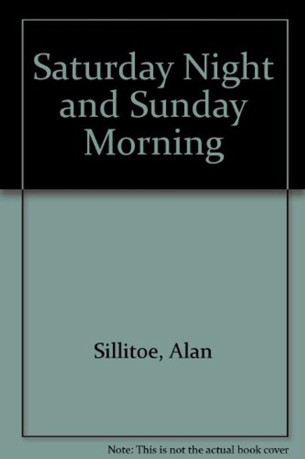 Cover Art for 9780745121451, Saturday Night and Sunday Morning by Alan Sillitoe