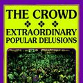 Cover Art for 9780934380232, The Crowd : A Study of the Popular Mind/Extraordinary Popular Delusions and by Charles Mackay