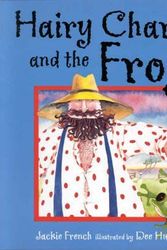 Cover Art for 9780864613738, Hairy Charlie and the Frog by Jackie French