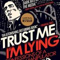 Cover Art for 8601200647921, Trust Me, I'm Lying: Confessions of a Media Manipulator by Ryan Holiday