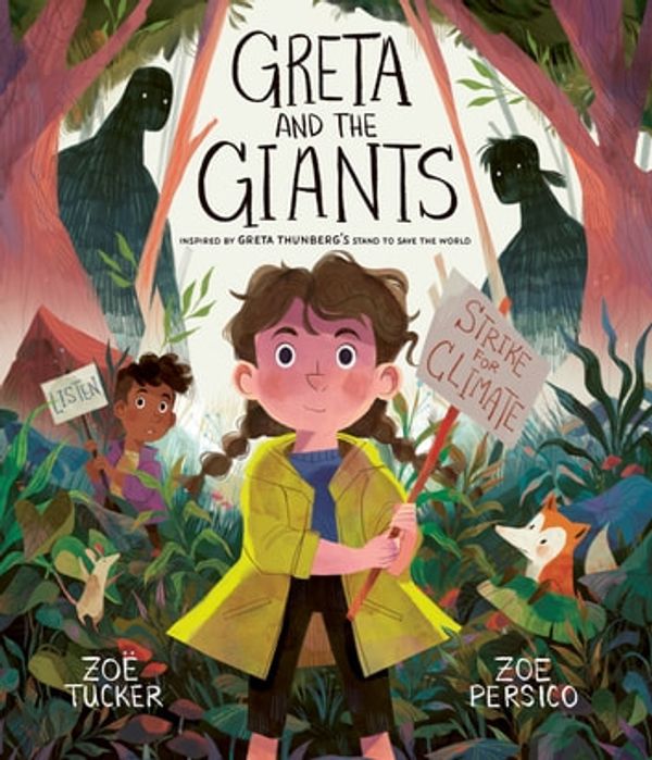 Cover Art for 9780711253780, Greta and the Giants: inspired by Greta Thunberg's stand to save the world by Zoe Persico, Zoë Tucker