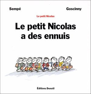 Cover Art for 9782207241462, PETIT NICOLAS A DES ENNUIS (LE) by Sempé, René Goscinny