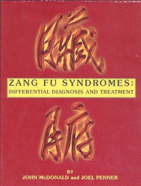 Cover Art for B01JXRS76O, Zang Fu Syndromes: Differential Diagnosis and Treatment by John McDonald by John McDonald;Joel Penner