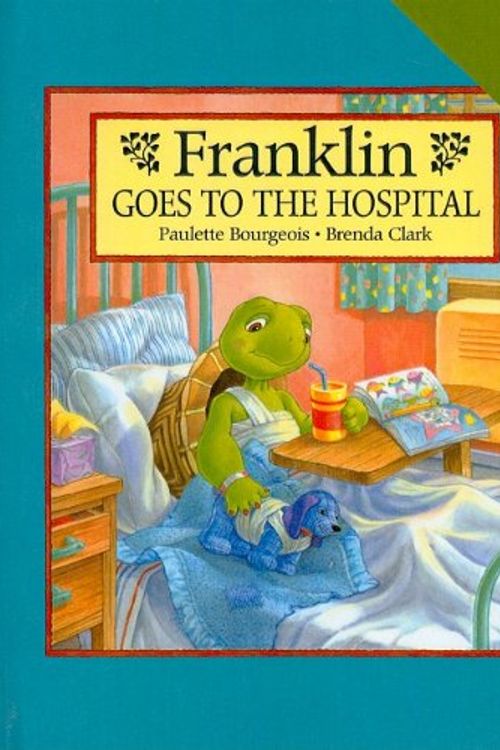 Cover Art for 9780780798434, Franklin Goes to the Hospital by Paulette Bourgeois