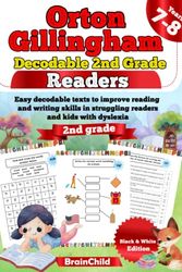 Cover Art for 9798371705464, Orton Gillingham Decodable 2nd Grade Readers . Easy decodable texts to improve reading and writing skills in struggling readers and kids with dyslexia. Volume 1. Grade 2. Black & White Edition. by BrainChild