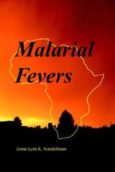 Cover Art for 9781598583878, Malarial Fevers: A Pioneer Missionary in Africa by Jonna-Lynn K Mandelbaum
