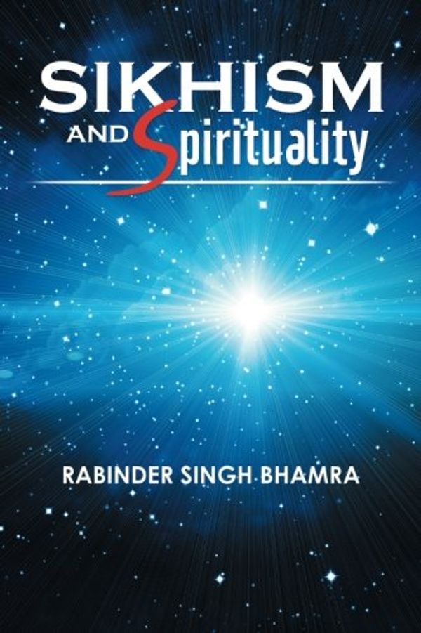 Cover Art for 9781503572409, Sikhism and Spirituality by Rabinder Singh Bhamra