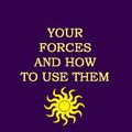 Cover Art for 9781438297118, Your Forces and How to Use Them by Christian D. Larson