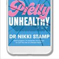 Cover Art for 9781760524548, Pretty Unhealthy: Why our obsession with looking healthy is making us sick by Nikki Stamp
