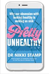 Cover Art for 9781760524548, Pretty Unhealthy: Why our obsession with looking healthy is making us sick by Nikki Stamp