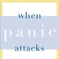 Cover Art for 9780767920834, When Panic Attacks: The New, Drug-Free Anxiety Therapy That Can Change Your Life by David D. Burns
