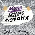 Cover Art for 9780553109580, More Letters from a Nut by Ted L. Nancy