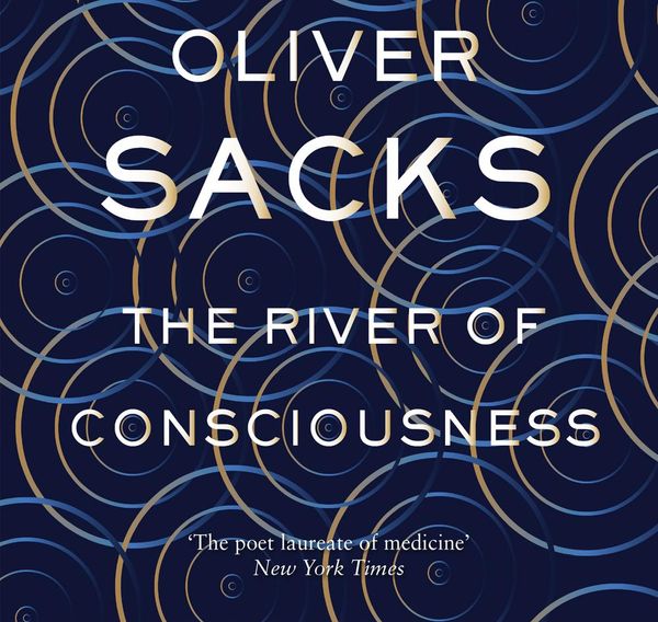 Cover Art for 9781509873463, The River Of Consciousness by Sacks M.d., Oliver