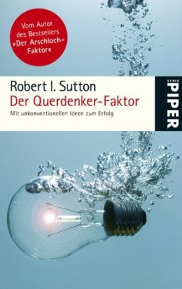 Cover Art for 9783492251778, Der Querdenker-Faktor: Mit unkonventionellen Ideen zum Erfolg by Robert I. Sutton