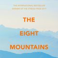 Cover Art for 9781787300149, The Eight Mountains by Paolo Cognetti