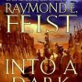 Cover Art for 9780061290374, Into a Dark Realm by Raymond E Feist