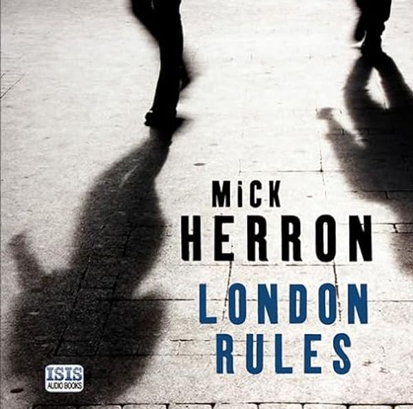 Cover Art for 9781445071015, London Rules by Mick Herron, Sean Barrett