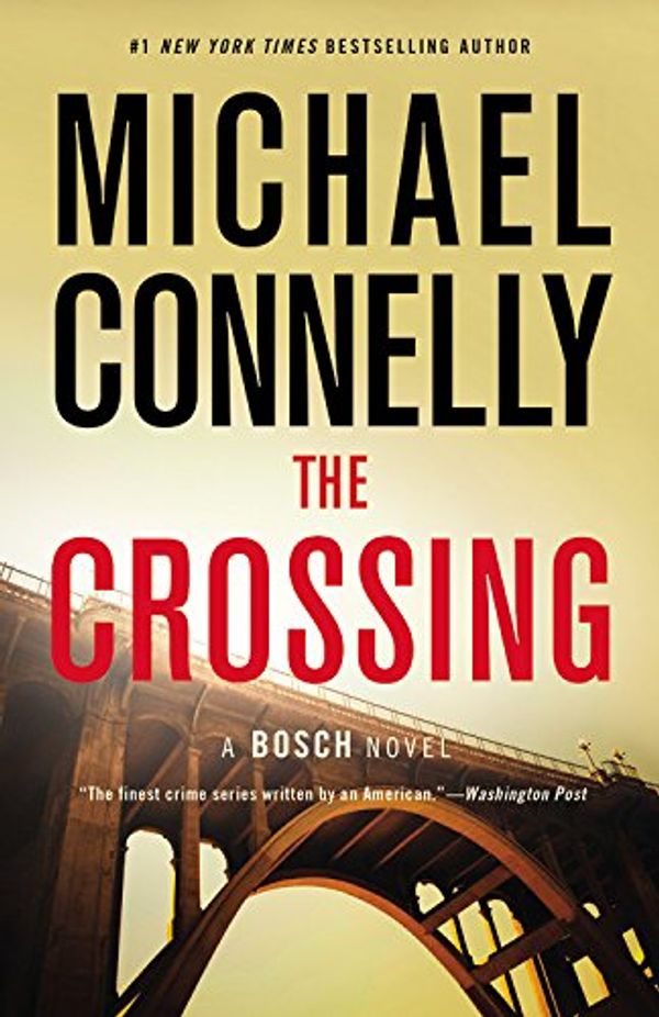 Cover Art for 9781455563821, The Crossing by Michael Connelly