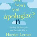 Cover Art for 9780715652640, Why Won't You Apologise by Harriet Lerner