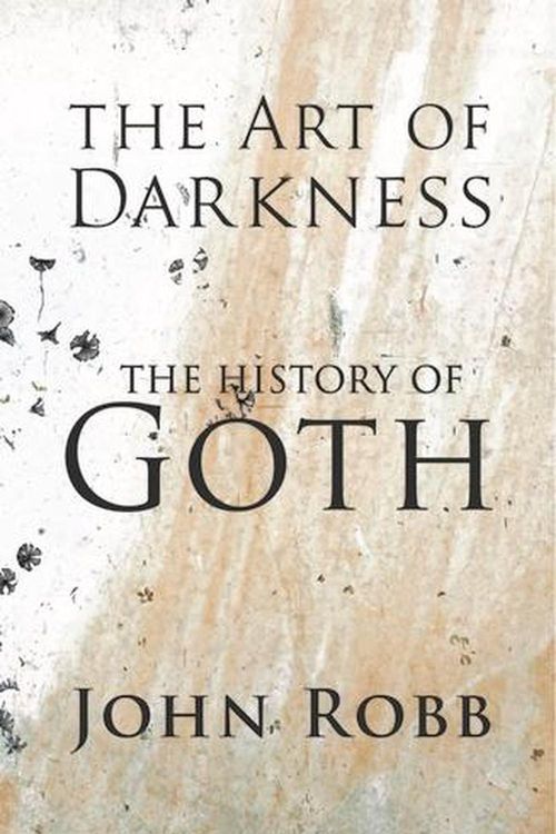 Cover Art for 9781526173201, The Art of Darkness: The History of Goth by John Robb