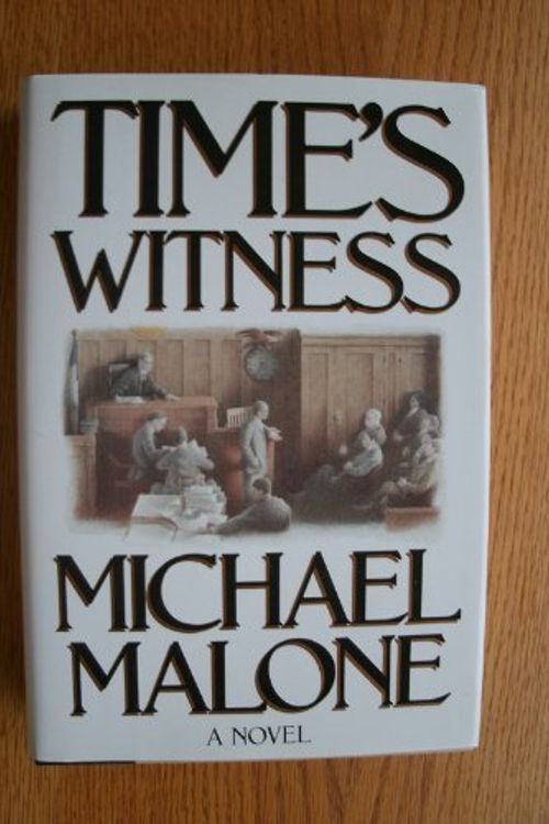 Cover Art for 9780316544801, Time's Witness : A Novel by Michael Malone