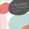 Cover Art for 9781350112841, The Bloomsbury Italian Philosophy Reader by Michael Lewis, David Rose