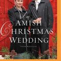 Cover Art for 9781713528036, An Amish Christmas Wedding: Four Stories by Amy Clipston, Kelly Irvin, Kathleen Fuller, Vannetta Chapman