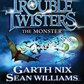 Cover Art for 9781405258630, Troubletwisters: The Monster by Garth Nix
