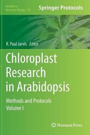 Cover Art for 9781617792335, Chloroplast Research in Arabidopsis by R. Paul Jarvis