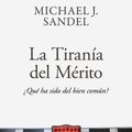 Cover Art for 9788418006340, La tiranía del mérito: ¿Qué ha sido del bien común? by Michael J. Sandel