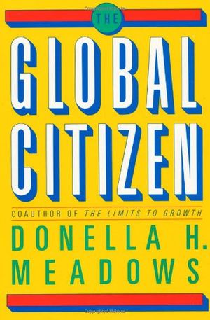 Cover Art for 9781559630580, Global Citizen by Donella H. Meadows