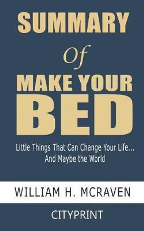 Cover Art for 9781097898251, Summary of Make Your Bed by Cityprint