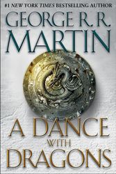 Cover Art for 9780553801477, A Dance with Dragons by George R. r. Martin
