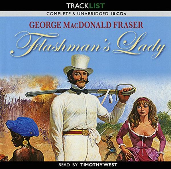 Cover Art for 9781408433300, Flashman's Lady: by George MacDonald Fraser (Unabridged Audiobook 10CDs) by George MacDonald Fraser