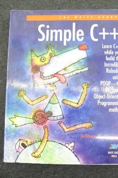 Cover Art for 9781878739445, Simple C++ by Jeffrey M. Cogswell