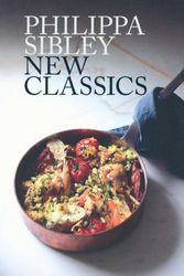 Cover Art for 9781742705408, Philippa Sibley's New Classics by Philippa Sibley